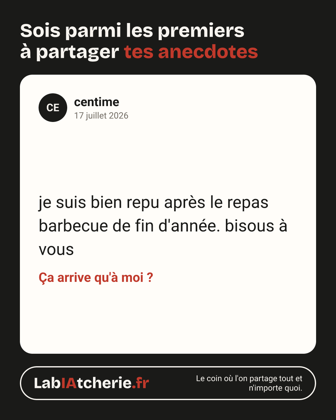 centime : je suis bien repu après le repas barbecue de fin d'année. bisous à vous